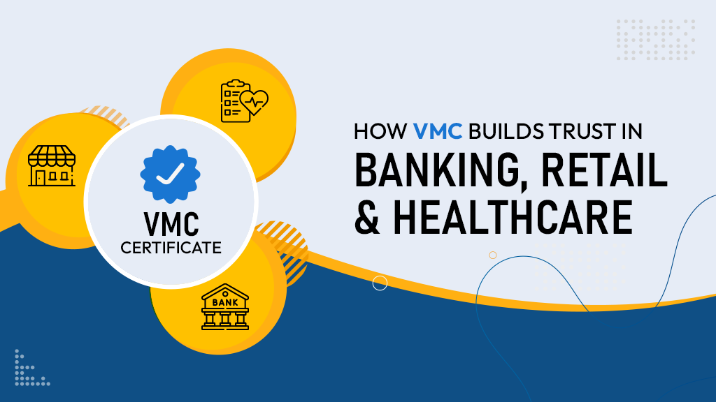 How VMC Adoption Is Shaping Trust in Banking, Retail and Healthcare